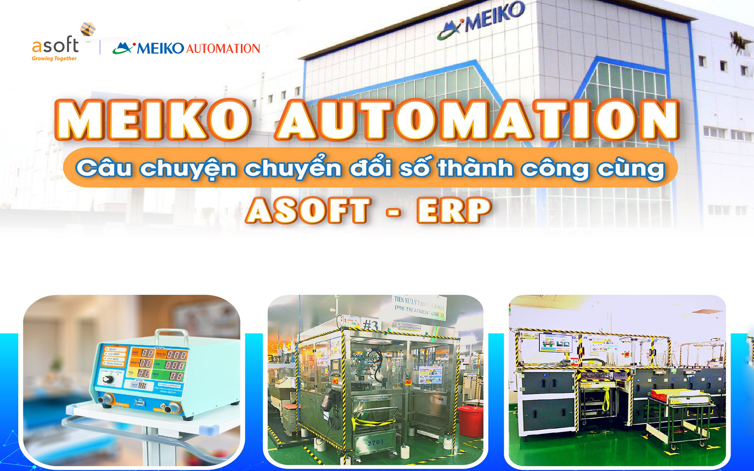 Meiko Automation - Câu chuyện chuyển đổi số thành công cùng ASOFT-ERP